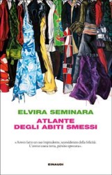 Atlante degli abiti smessi di Elvira Seminara (Einaudi, 2015)