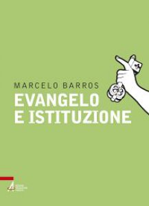 Leggere è pensare / Contraddizioni da manuale. Troppe semplificazioni di Marcelo Barros in “Evangelo e istituzioni”