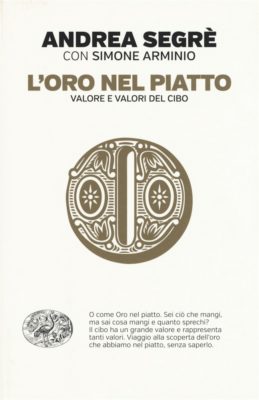Leggere &egrave; pensare / Alla scoperta del cibo &ldquo;medio&rdquo;. No alla spreco con l&rsquo;aiuto di Andrea Segr&egrave;, autore de &ldquo;L&rsquo;oro nel piatto&rdquo;