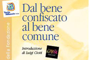 Storie di nuovo umanesimo / Dal bene confiscato al bene comune: luoghi di morte trasformati in segni di vita