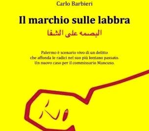 Libri / “Il marchio sulle labbra” di Carlo Barbieri verrà presentato a Valverde sabato 18 alle 18