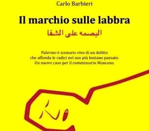 Libri / “Il marchio sulle labbra” di Carlo Barbieri verrà presentato a Valverde sabato 18 alle 18