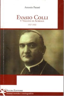 Lo scaffale / Un saggio di Antonio Patanè fa luce sulla figura di mons. Evasio Colli, quinto vescovo di Acireale