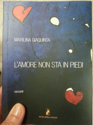 Libri / L’amore assoluto e le difficoltà d’amare in dodici racconti di Marilina Giaquinta