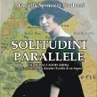 Cultura / Domani alle Ciminiere Marcella Spinozzi Tarducci e la presentazione del suo romanzo “Solitudini Parallele”, per riflettere sulla condizione femminile di ogni epoca