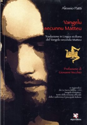 Libri / Presentata a Catania l’opera del poeta e narratore Alessio Patti. Il Vangelo di Matteo in lingua siciliana