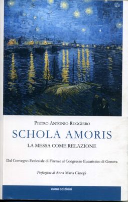 Recensioni / “Schola amoris” del sacerdote Pietro Ruggero per scoprire l’effettivo valore della Messa