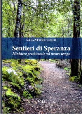 Libri / “I sentieri di speranza” di don Salvatore Coco, 40 anni di sacerdozio oltre l’autobiografia