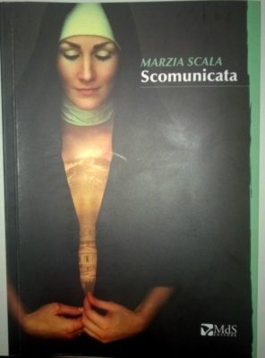 Libri / “Scomunicata”, prima opera di Marzia Scala sul femminismo e la rivalsa della donna