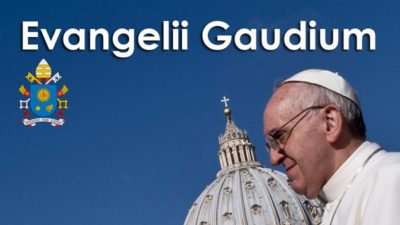 Evangelii Gaudium / La gioia che sgorga dallo stare con Dio