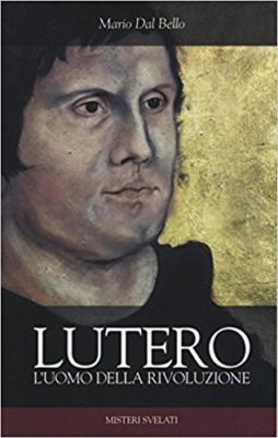 Libri / Dal Bello, “Lutero. L’uomo della rivoluzione” e la sua critica ricerca di Dio