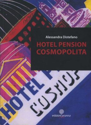 Libri / “Hotel Pension Cosmopolita”, storia d’amore intrisa di dinamiche psicologiche complesse