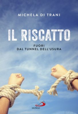 Libri / “Il riscatto” di Michela Di Trani: come uscire dal tunnel dell’usura