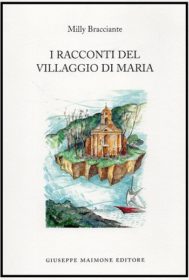 Libri e fede / Sabato 21 a Vena si presenterà “I racconti del villaggio di Maria” di Milly Bracciante