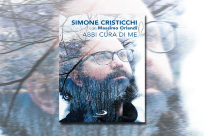 Libri / “Abbi cura di me” di Simone Cristicchi e Massimo Orlandi: in equilibrio sulla parola “insieme”