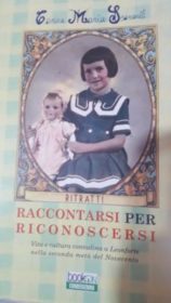 Recensioni / “Raccontarsi per riconoscersi” di Teresa Scaravilli, autobiografia che  esalta valori  etici e vita domestica d’altri tempi