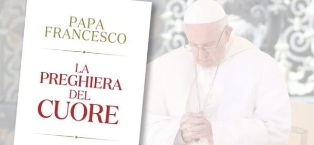 La preghiera del cuore, papa Francesco